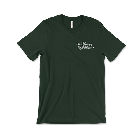 "Keep Believing, Keep Pretending" Shirt