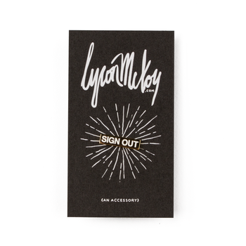 Sign Out Enamel Pin