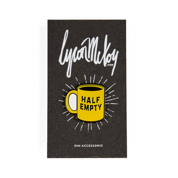 Half Empty Enamel Pin