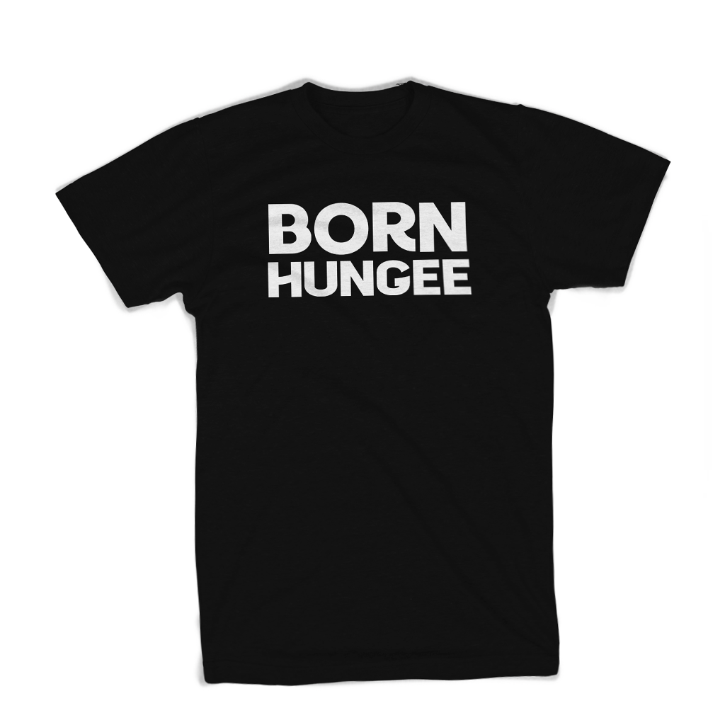Born Hungee Shirt