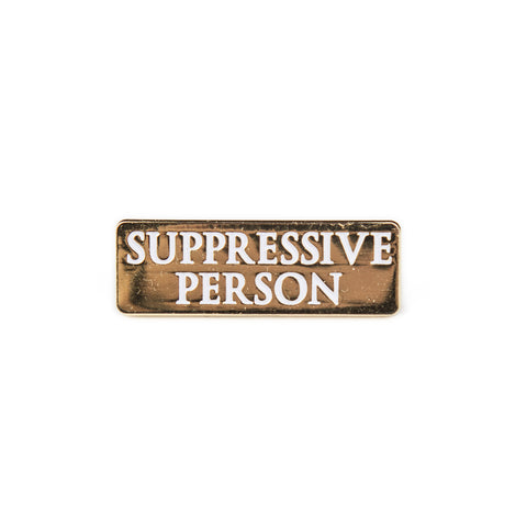 Suppressive Person Enamel Pin