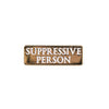 Suppressive Person Enamel Pin
