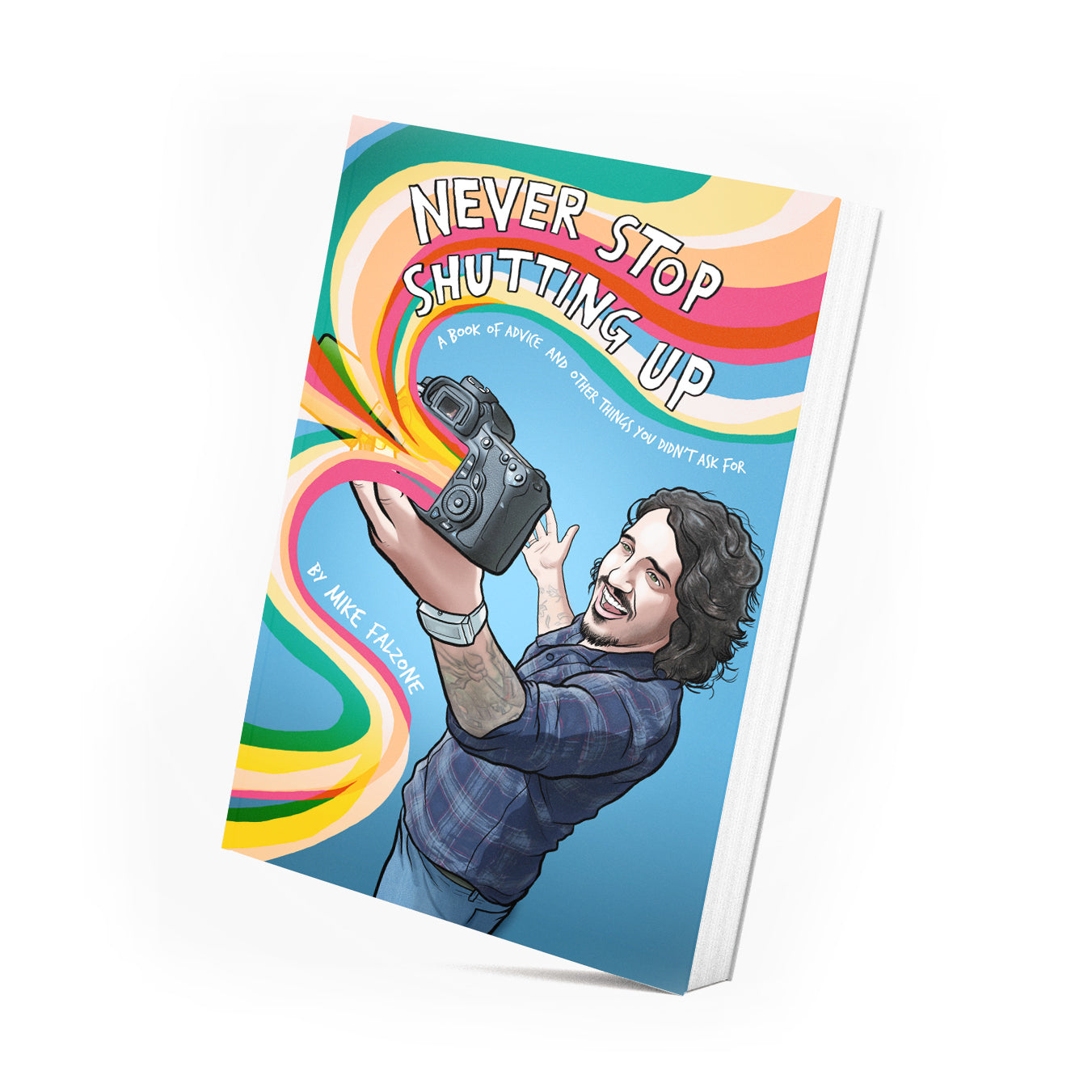 Never Stop Shutting Up: A Book of Advice and Other Things You Didn't Ask For (Digital)