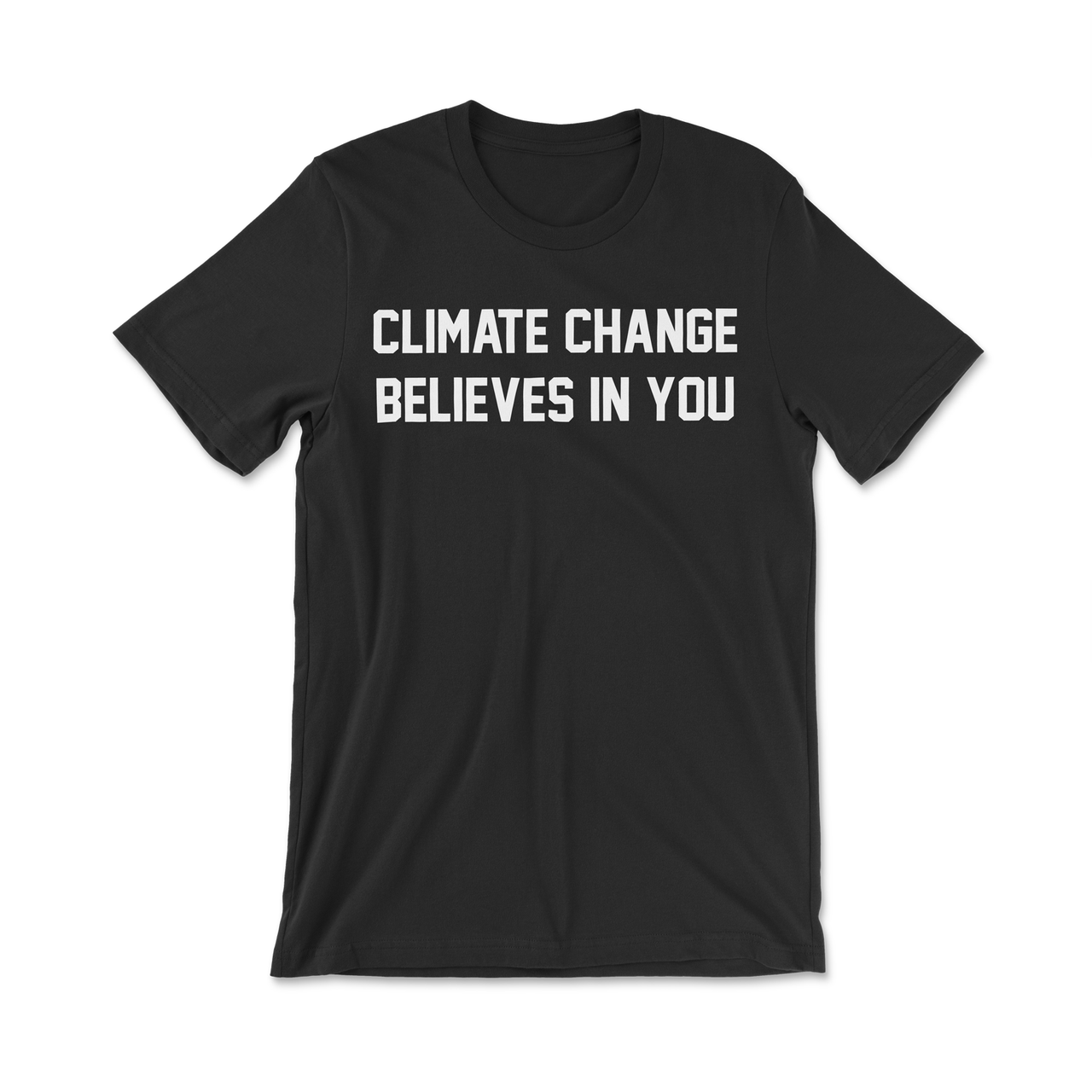 Climate Change Believes in You Black Shirt