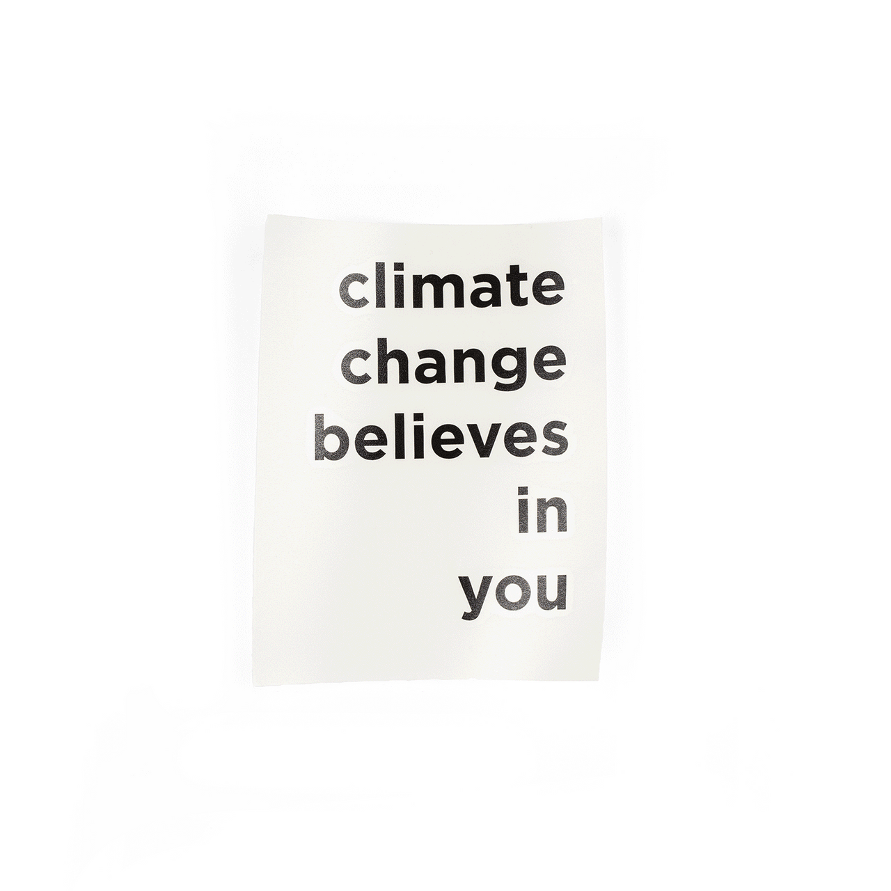 Climate Change Believes in You Transfer Sticker